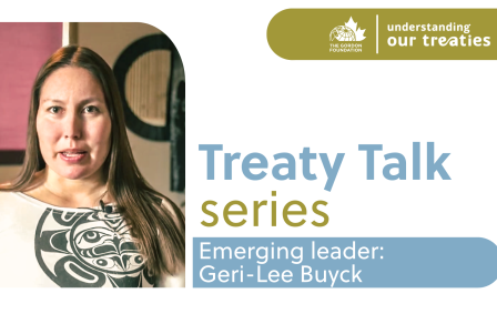 Speaker graphic for the Treaty Talk Series featuring Geri-Lee Buyck, sharing experiences with Yukon treaty negotiations as part of The Gordon Foundation’s Understanding Our Treaties initiative.