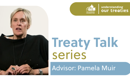 Speaker graphic for the Treaty Talk Series featuring Pamela Muir, sharing experiences with Yukon treaty negotiations as part of The Gordon Foundation’s Understanding Our Treaties initiative.