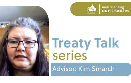 Speaker graphic for the Treaty Talk Series featuring Kim Smarch, sharing experiences with Yukon treaty negotiations as part of The Gordon Foundation’s Understanding Our Treaties initiative.