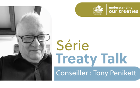 Speaker graphic for the Treaty Talk Series featuring Tony Penikett, sharing experiences with Yukon treaty negotiations as part of The Gordon Foundation’s Understanding Our Treaties initiative.