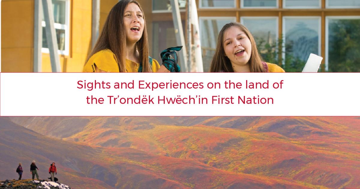 Tr’ondëk Hwëch’in First Nation Points of Interest | Mapping The Way